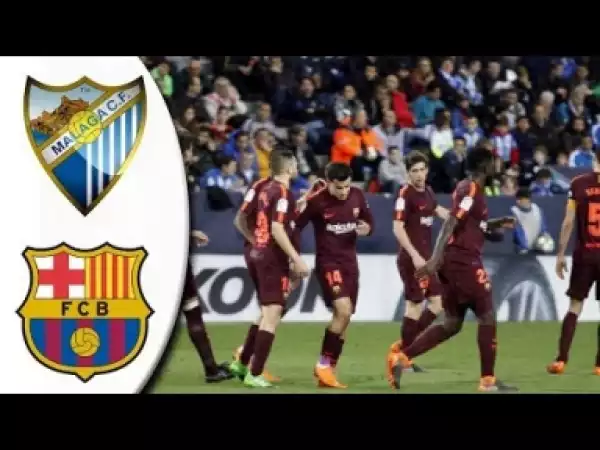 Video: Malaga vs Barcelona 0-2 - All Goals & Highlights ? LA LIGA 10/03/2018 HD